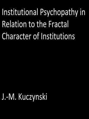 cover image of Institutional Psychopathy in Relation to the Fractal Character of Institutions